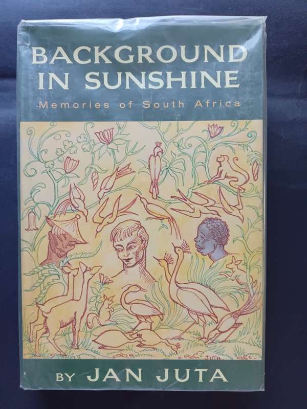 BACKGROUND IN SUNSHINE: Memories of South Africa / Jan Juta