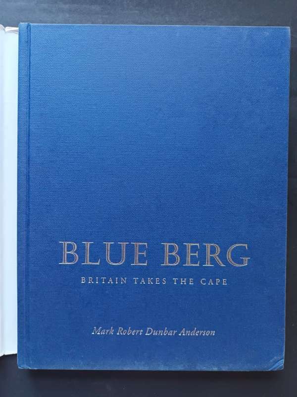 BLUE BERG: Britain takes The Cape / Mark Robert Dunbar Anderson