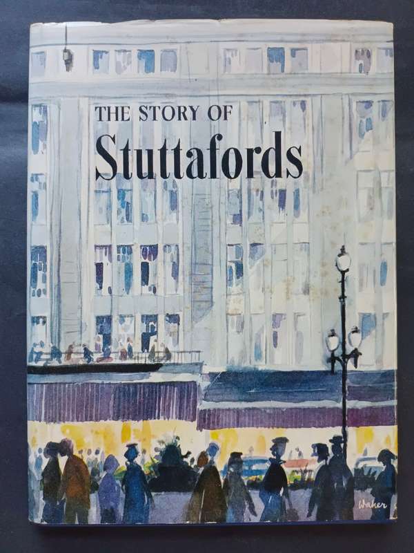 The Story of Stuttafords: Commemorating the first Centenary of Stuttafords & Company Ltd.