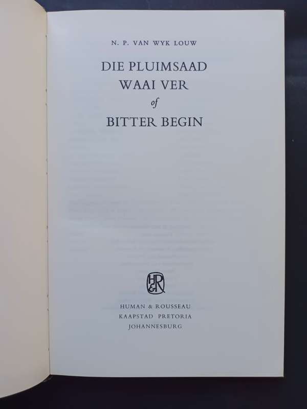 DIE PLUIMSAAD WAAI VER of BITTER BEGIN / N. P. van Wyk Louw