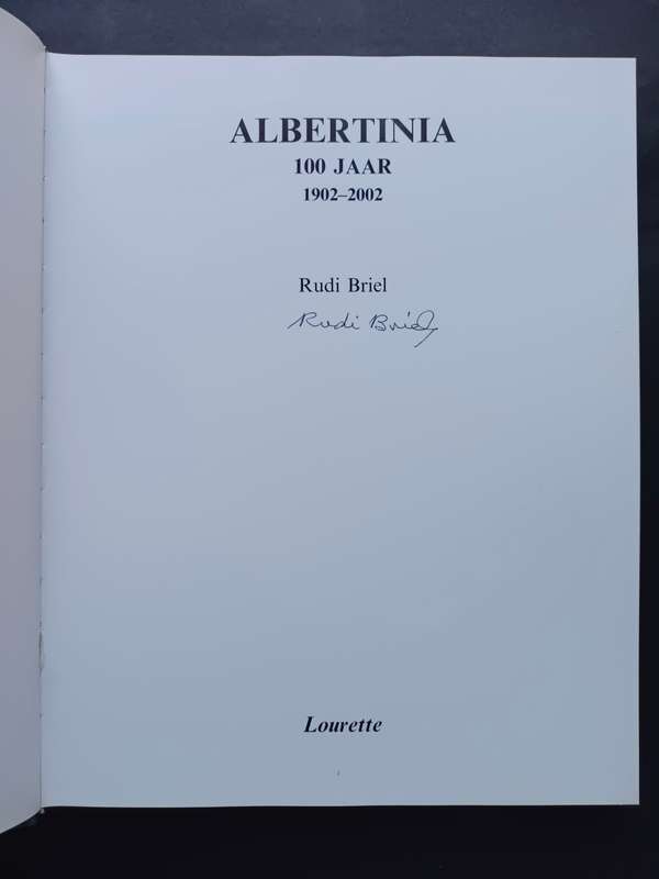 ALBERTINIA HONDERD JAAR 1902-2002 / Rudi Briel (geteken)