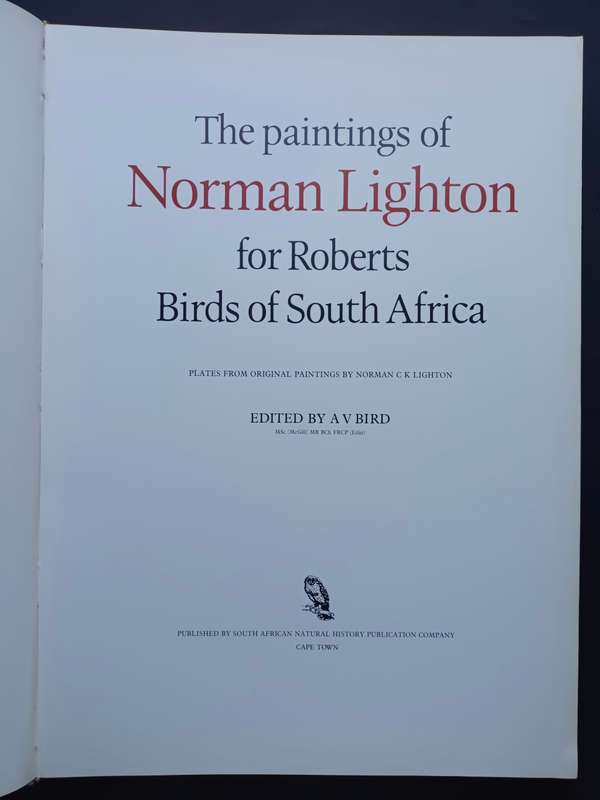 The Paintings of Norman Lighton for Roberts Birds of South Africa / A V Bird