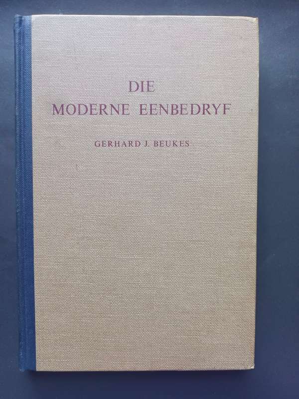 Die Moderne Eenbedryf / Gehard J. Beukes