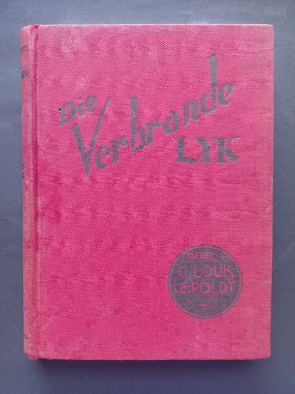 Die Verbrande Lyk / C. Louis Leipoldt (Eerste Druk 1934)