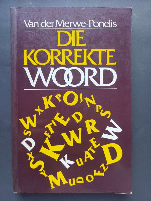 Die Korrekte Woord / H.J.J.M.Van Der Merwe