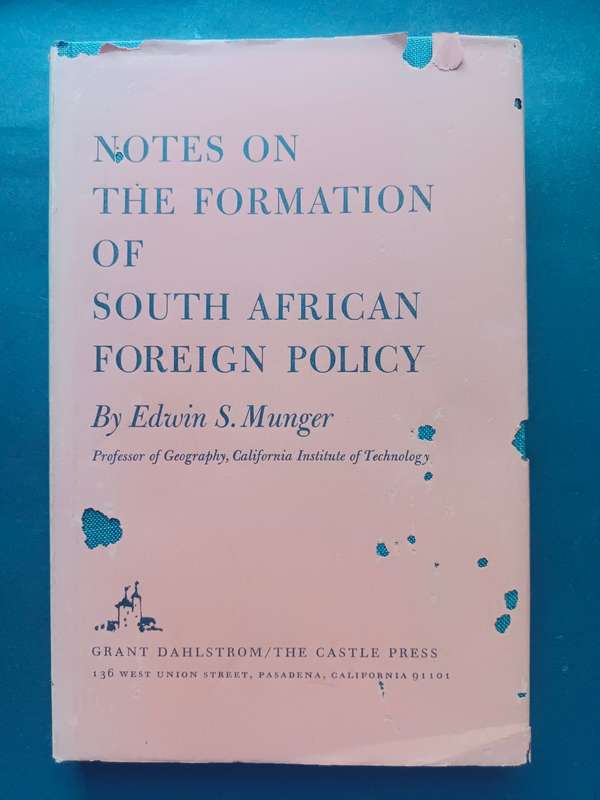 Notes on the Formation of South African Foreign Policy / Edwin S. Munger