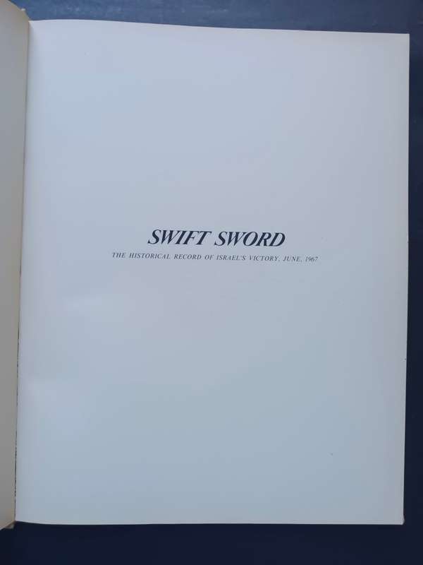 Swift Sword: The Historical record of Israel`s victory / Brigadier General S.L.A. Marshall
