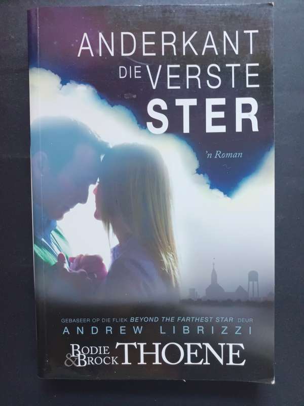 ANDERKANT DIE VERSTE STER: Gebaseer op die fliek `Beyond the Farthest Star` deur Andrew Librizzi