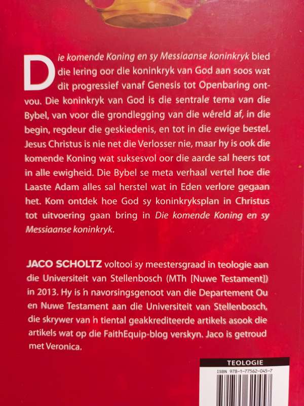 Die komende KONING en sy Messiaanse koninkryk / Jaco Scholtz