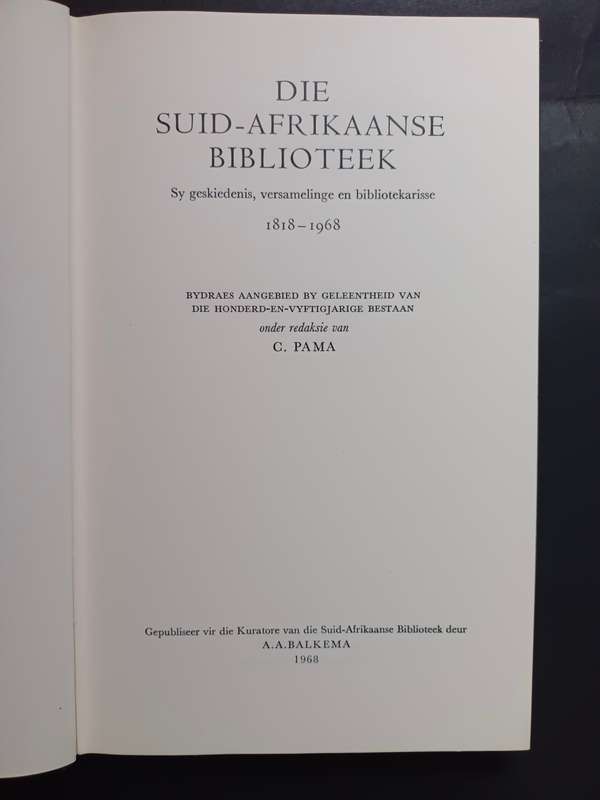 DIE SUID-AFRIKAANSE BIBLIOTEEK:THE SOUTH AFRICAN LIBRARY 1818-1968 / C. PAMA