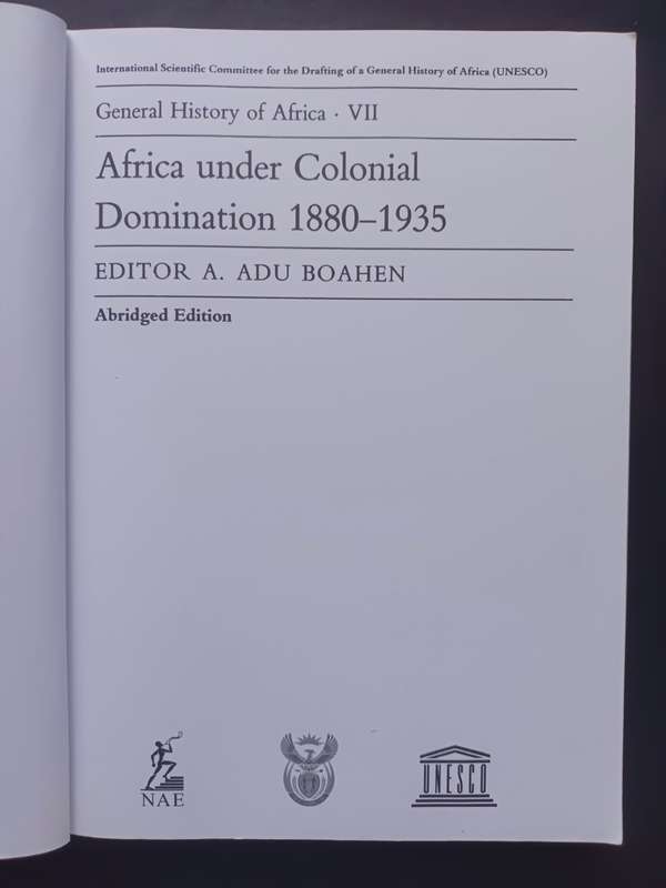 VII Africa under Colonial Domination 1880-1935 (General History of Africa) / A. ADU BOAHEN