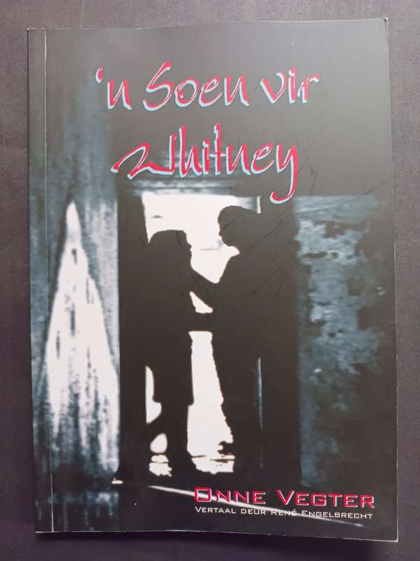 'n Soen vir Whitney / Onne Vegter: vertaal deur Rene Engelbrecht