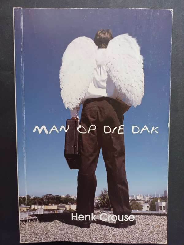 MAN OP DIE DAK / HENK CROUSE