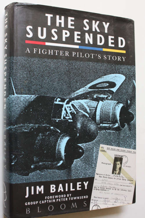 The Sky Suspended, A Fighter Pilot`s Story by Jim Bailey