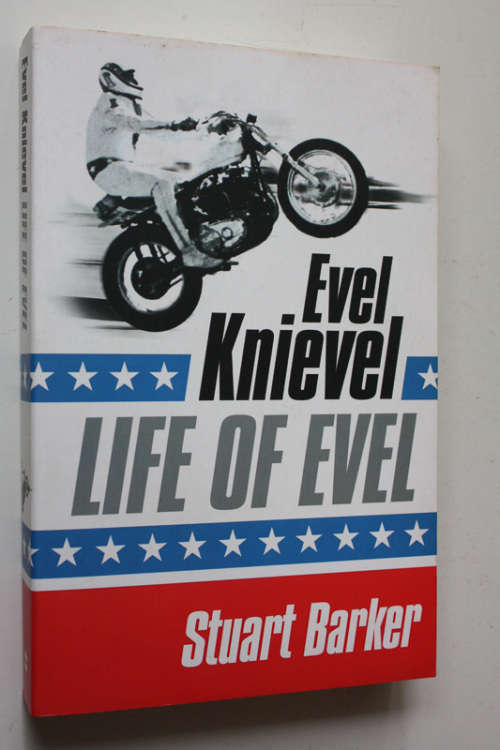 Evil Knievel, Life of Evil by Stuart Barker