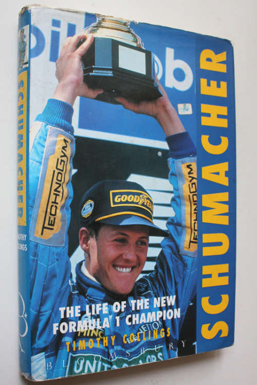 Schumacher, The Life of the New Formula 1 World Champion by Timothy Collings