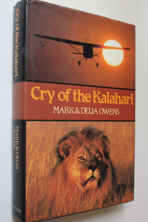 Cry of the Kalahari by Mark and Delia Owens
