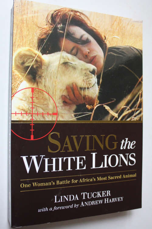 Saving the White Lions by Linda Tucker