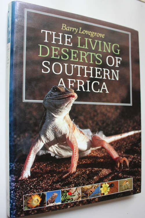 The Living Deserts of Southern Africa by Barry Lovegrove