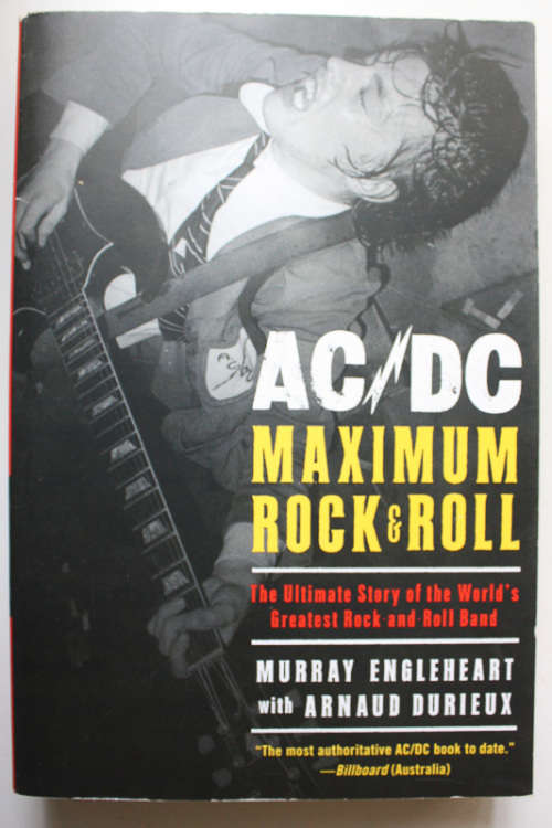 AC/DC Maximum Rock and Roll by Murray Engleheart with Arnaud Durieux