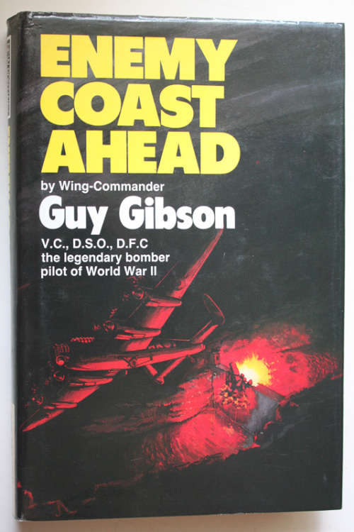 Enemy Coast Ahead by Wing-Commander Guy Gibson
