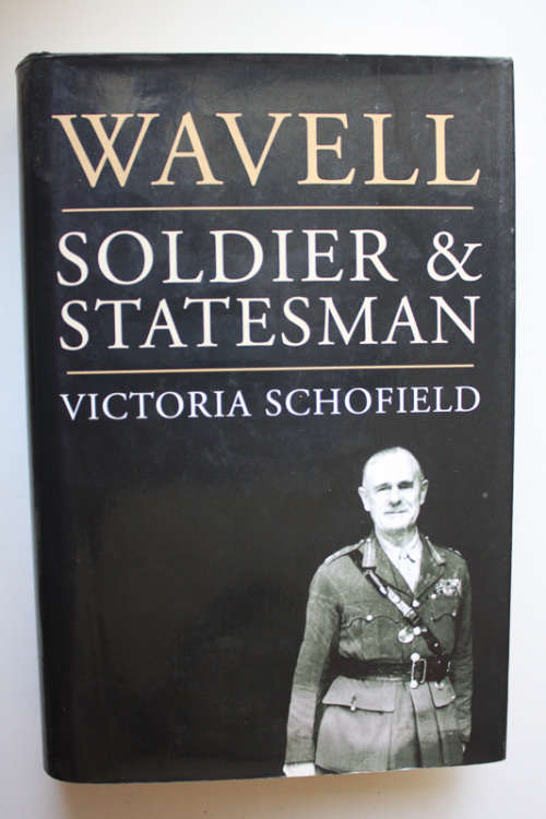 Wavell: Soldier and Statesman by Victoria Schofield