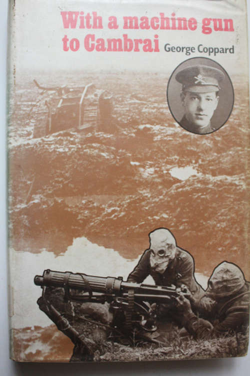 With a Machine Gun to Cambrai by George Coppard
