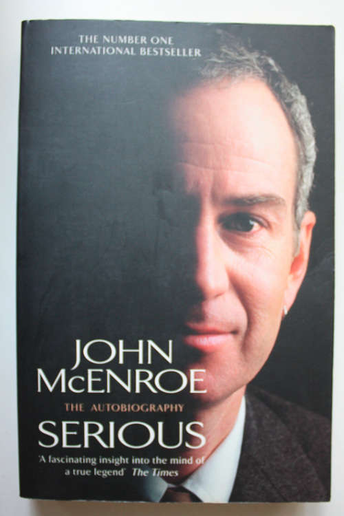 Serious: The Autobiography by John McEnroe