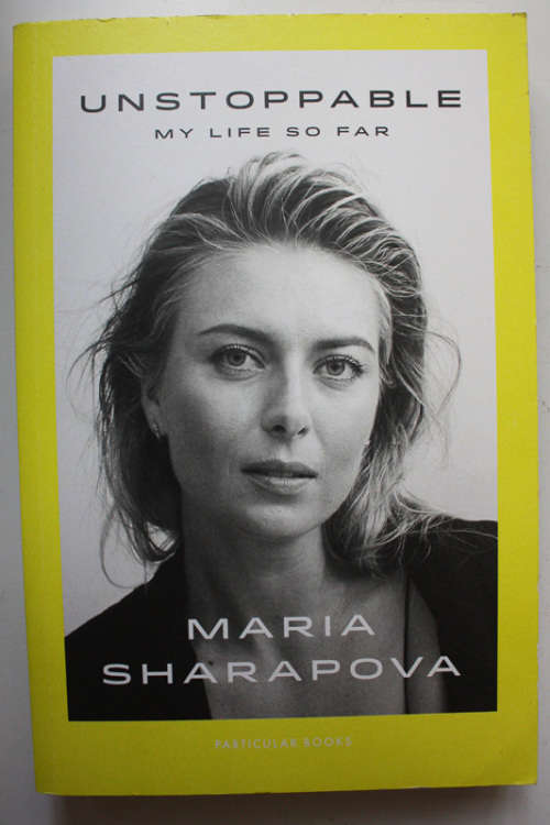 Unstoppable: My Life So Far by Maria Sharapova