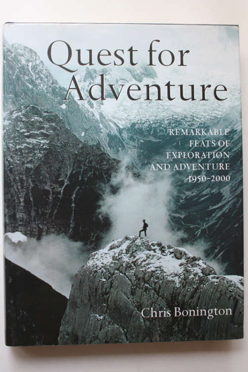 Quest for Adventure: Remarkable Feats of Exploration and Adventure 1950-2000 by Chris Bonington