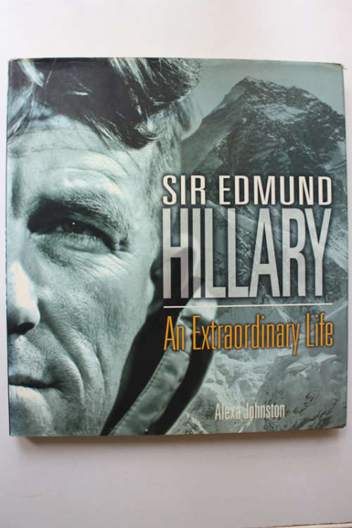 Sir Edmund Hillary: An Extraordinary Life by Alexa Johnston