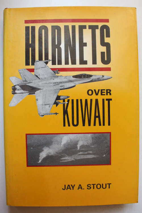 Hornets Over Kuwait by Jay A Stout