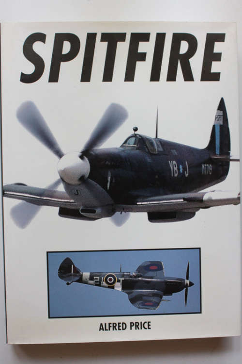 Spitfire: A Complete Fighting History by Alfred Price