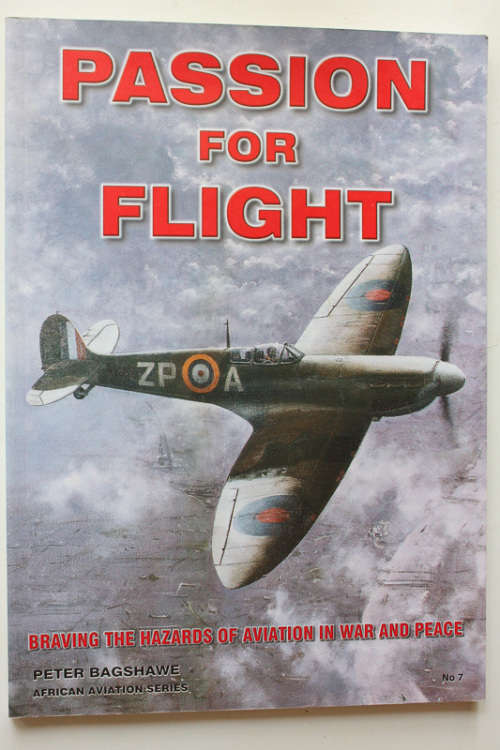 Passion For Flight by Peter Bagshawe (No 7 of African Aviation Series)