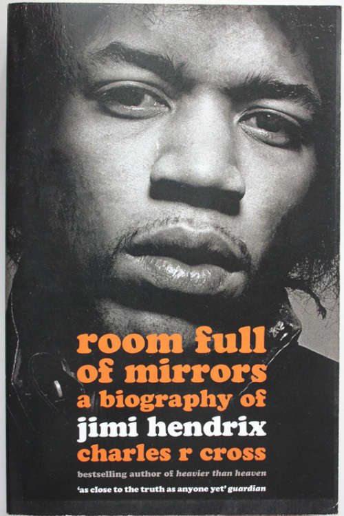 Room Full of Mirrors: A Biography of Jimi Hendrix by Charles R Cross