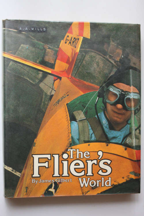 The Flier`s World by James Gilbert
