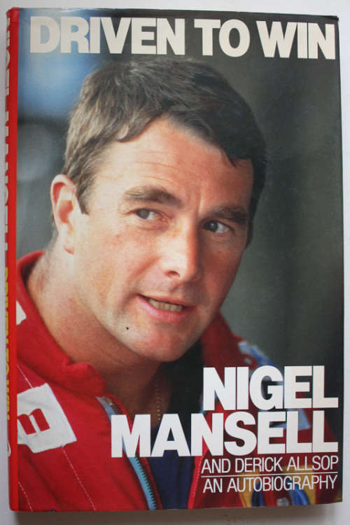 Driven To Win: An Autobiography by Nigel Mansell and Derick Allsop