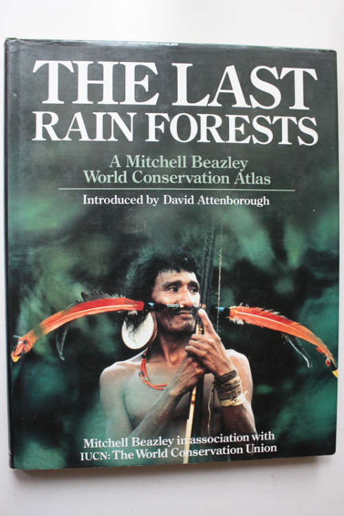 The Last Rain Forests: A World Conservation Atlas edited by Mark Collins