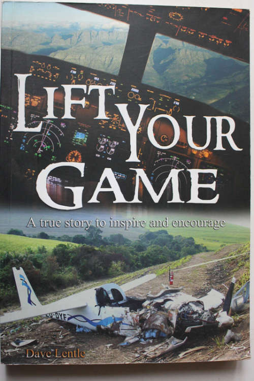 Lift Your Game: A True Story to Inspire and Encourage by Dave Lentle