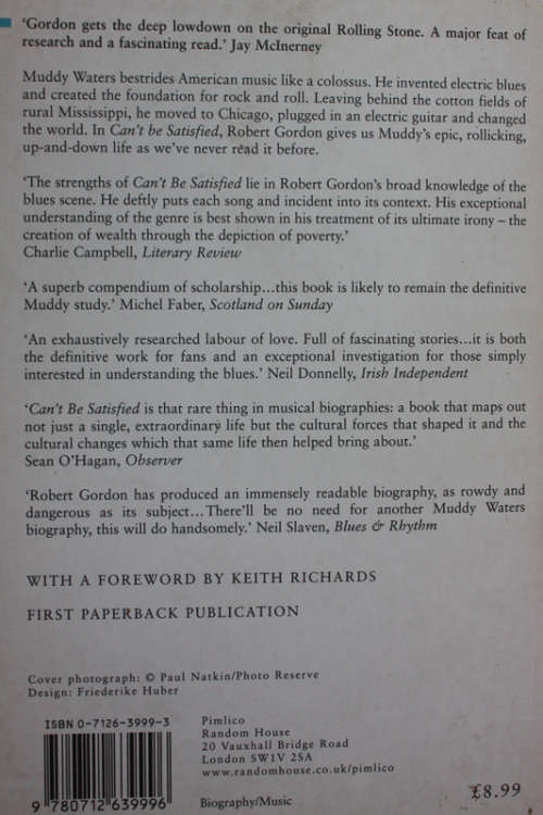 Can`t Be Satisfied: The Life and Times of Muddy Waters by Robert Gordon