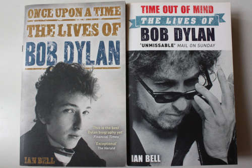 Once Upon A Time and Time Out of Mind: The Lives of Bob Dylan by Ian Bell (2-volume set)