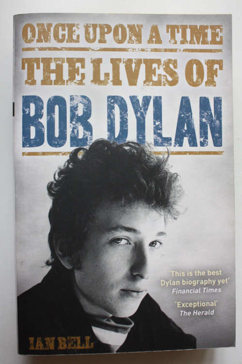 Once Upon A Time and Time Out of Mind: The Lives of Bob Dylan by Ian Bell (2-volume set)