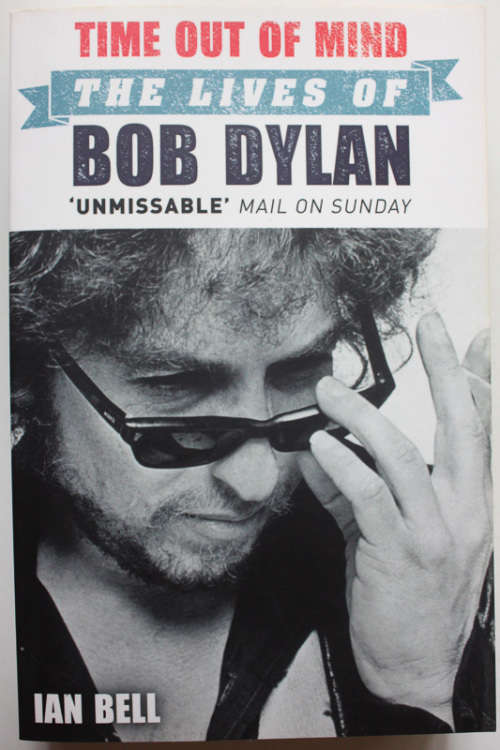 Once Upon A Time and Time Out of Mind: The Lives of Bob Dylan by Ian Bell (2-volume set)