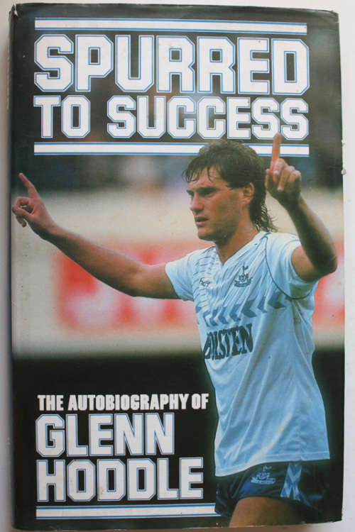 Spurred to Success: the Autobiography of Glenn Hoddle