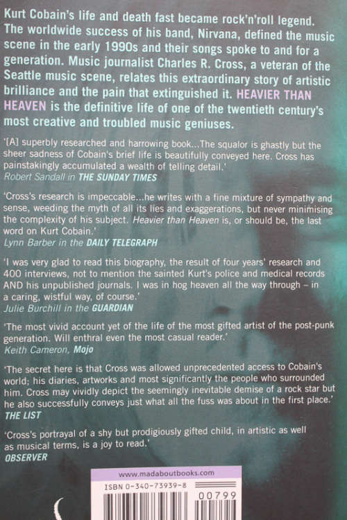 Heavier than Heaven: The Biography of Kurt Cobain by Charles R Cross