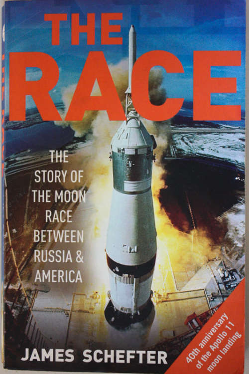 The Race: The Story of the Moon Race between Russia and America by James Schefter