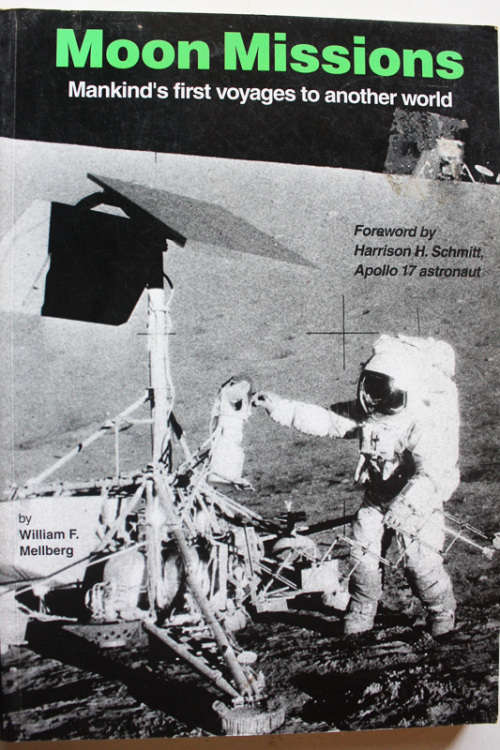 Moon Missions: Mankind`s First Voyages to Another World by William F. Mellberg