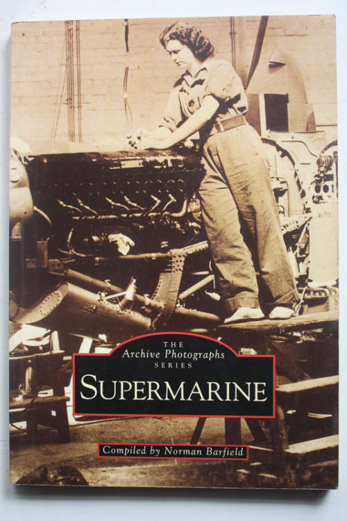 Supermarine, The Archive Photograph Series Compiled by Norman Barfield