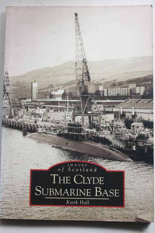 The Clyde Submarine Base by Keith Hall