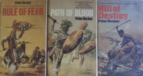 3 Peter Becker Books: Rule of Fear- Dingane | Path of Blood - Mzilikazi | Hill of destiny - Moshesh